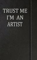 Trust Me I'm an Artist: Blood Sugar Diet Diary Journal Notebook 120 Pages 6x9