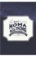 Being a Moma Isn't a Big Thing, It's a Million Little Things: Family Grandma Women Mom Memory Journal Blank Lined Note Book Mother's Day Holiday Gift