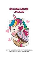 Unicorn Cupcake Coloring: 50 Fun Unicorn Activity Pages Puzzles, Dot-To-Dot, Spot Difference