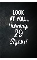 Look At You Turning 29 Again!
