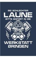 Schlechtgelaunt? Werkstatt!: Notizbuch / Notizheft Für Mechaniker Kfz-Mechaniker Kfz-Mechatroniker Schrauber A5 (6x9in) Liniert Mit Linien