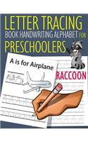 Letter Tracing Book Handwriting Alphabet for Preschoolers Raccoon: Letter Tracing Book Practice for Kids Ages 3+ Alphabet Writing Practice Handwriting Workbook Kindergarten toddler