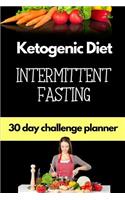 Ketogenic Diet Intermittent Fasting 30 Day Planner
