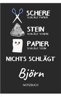 Nichts schlägt - Björn - Notizbuch: Schere - Stein - Papier - Individuelles personalisiertes Männer & Jungen Namen Blanko Notizbuch. Liniert leere Seiten. Coole Uni & Schulsachen, best