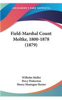 Field-Marshal Count Moltke, 1800-1878 (1879)