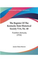 The Register Of The Kentucky State Historical Society V14, No. 40