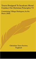 Tracts Designed to Inculcate Moral Conduct on Christian Principles V1