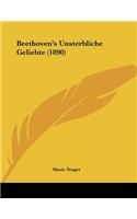 Beethoven's Unsterbliche Geliebte (1890): (English)