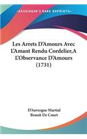 Les Arrets D'Amours Avec L'Amant Rendu Cordelier, A L'Observance D'Amours (1731)