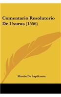Comentario Resolutorio De Usuras (1556): (Spanish)