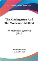 The Kindergarten and the Montessori Method