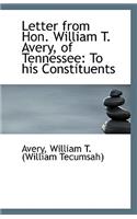Letter from Hon. William T. Avery, of Tennessee: To His Constituents