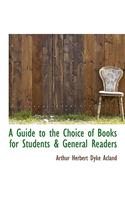A Guide to the Choice of Books for Students & General Readers: (English)