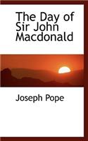 The Day of Sir John MacDonald