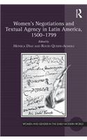 Women's Negotiations and Textual Agency in Latin America, 1500-1799