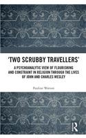 ‘Two Scrubby Travellers’: A psychoanalytic view of flourishing and constraint in religion through the lives of John and Charles Wesley