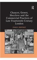 Chaucer, Gower, Hoccleve and the Commercial Practices of Late Fourteenth-Century London