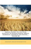 Annual Report on the Vital Statistics of Massachusetts: Births, Marriages, Divorces and Deaths..., Volume 68