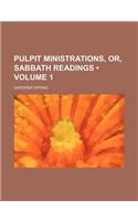 Pulpit Ministrations, Or, Sabbath Readings (Volume 1): (English)