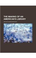 The Making of an American's Library