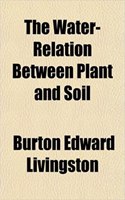 The Water-Relation Between Plant and Soil