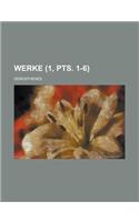 Werke (1, Pts. 1-6 )