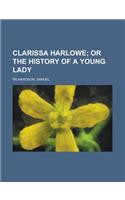 Clarissa Harlowe; Or the History of a Young Lady - Volume 1