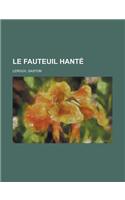 Le Fauteuil Hante