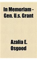 In Memoriam - Gen. U.S. Grant