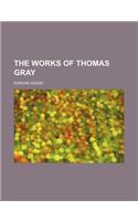The Works of Thomas Gray