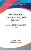 The Month In Literature, Art, And Life V1-2: January, 1897 To July, 1897 (1897)