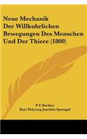 Neue Mechanik Der Willkuhrlichen Bewegungen Des Menschen Und Der Thiere (1800)