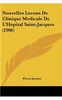 Nouvelles Lecons de Clinique Medicale de L'Hopital Saint-Jacques (1906)