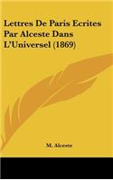 Lettres de Paris Ecrites Par Alceste Dans L'Universel (1869)