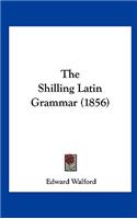 The Shilling Latin Grammar (1856)