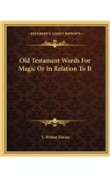 Old Testament Words for Magic or in Relation to It
