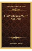 Sex Problems in Worry and Work