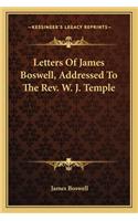 Letters of James Boswell, Addressed to the REV. W. J. Temple