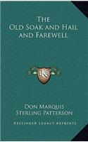 The Old Soak and Hail and Farewell