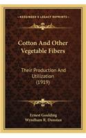 Cotton and Other Vegetable Fibers