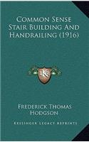Common Sense Stair Building And Handrailing (1916): (English)