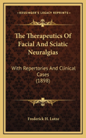 The Therapeutics of Facial and Sciatic Neuralgias