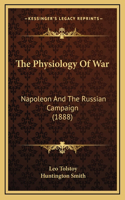 The Physiology Of War: Napoleon And The Russian Campaign (1888)