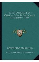 Il Toscanismo E La Crusca, O Sia Il Cruscante Impazzito (1740)