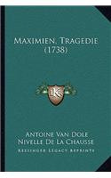 Maximien, Tragedie (1738)