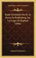 Etude Des Etudes De M. Le Baron De Reiffenberg, Sur Les Loges De Raphael (1846)