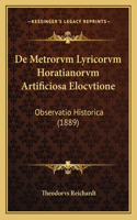 De Metrorvm Lyricorvm Horatianorvm Artificiosa Elocvtione