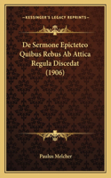 De Sermone Epicteteo Quibus Rebus Ab Attica Regula Discedat (1906)