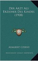 Der Arzt Als Erzieher Des Kindes (1908)
