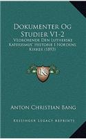 Dokumenter Og Studier V1-2: Vedrorende Den Lutherske Katekismus' Historie I Nordens Kirker (1893)(Multiple Languages)